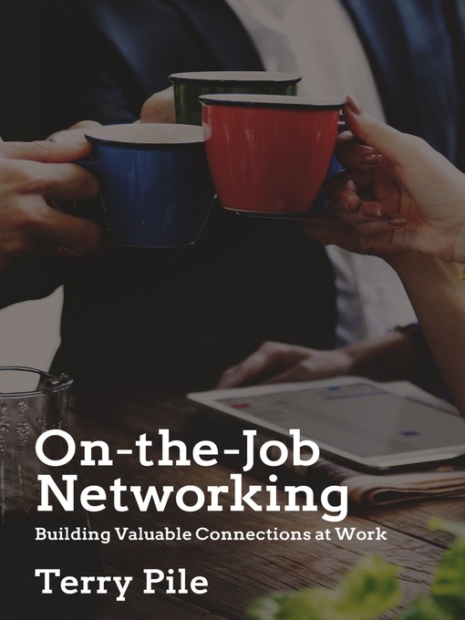 Title details for On-the-Job Networking by Terry Pile - Available